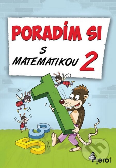 Kniha: Poradím si s matematikou - 2. třída (Petr Šulc). Pierot, 2014 Kniha: Poradím si s matematikou - 2. třída (Petr Šulc). Pierot, 2014