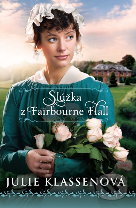 Kniha: Slúžka z Fairbourne Hall (Julie Klassen). i527.net, 2014 Kniha: Slúžka z Fairbourne Hall (Julie Klassen). i527.net, 2014