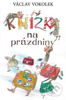 Kniha: Knížka na prázdniny (Václav Vokolek). Garamond, 2015 Kniha: Knížka na prázdniny (Václav Vokolek). Garamond, 2015