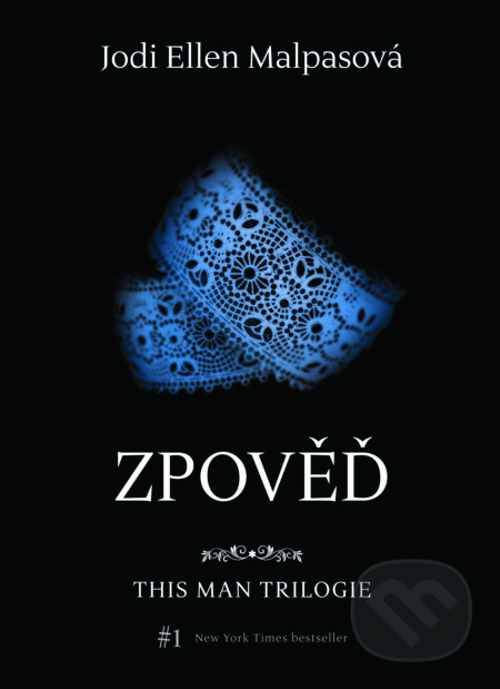 Kniha: Zpověď (Jodi Ellen Malpas). XYZ, 2016 Kniha: Zpověď (Jodi Ellen Malpas). XYZ, 2016