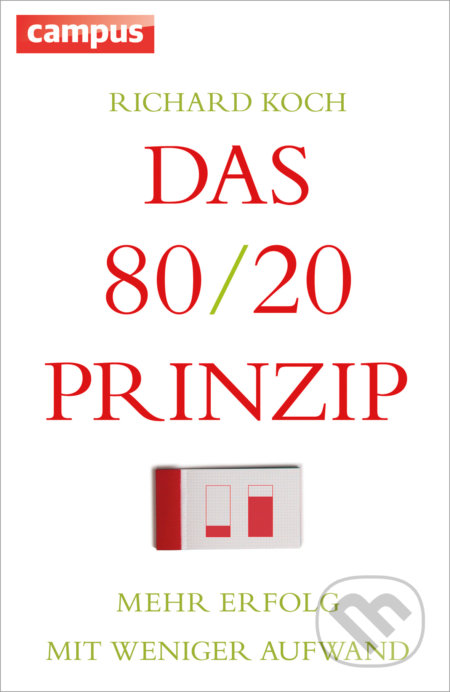 Das 80/20 Prinzip - Richard Koch, Campus Verlag, 2015