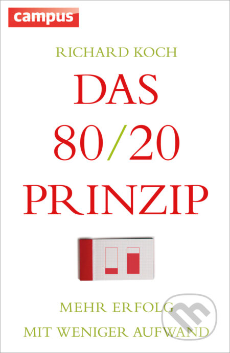 Kniha: Das 80/20 Prinzip (Richard Koch). Campus Verlag, 2015 Kniha: Das 80/20 Prinzip (Richard Koch). Campus Verlag, 2015