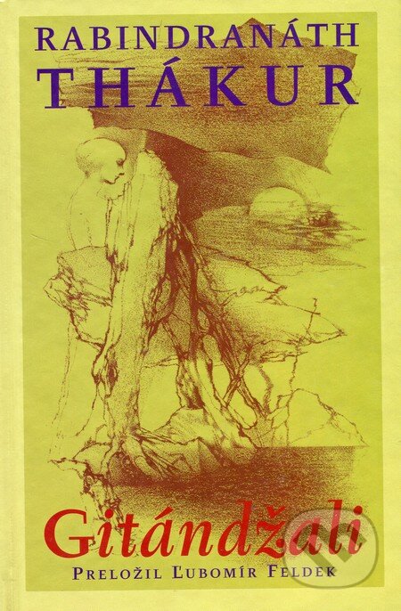 Kniha: Gitándžali (Rabindranáth Thákur). EX TEMPORE, 2003 Kniha: Gitándžali (Rabindranáth Thákur). EX TEMPORE, 2003