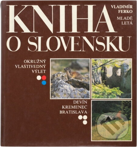 Kniha: Kniha o Slovensku (Vladimír Ferko). Mladé letá, 1991 Kniha: Kniha o Slovensku (Vladimír Ferko). Mladé letá, 1991