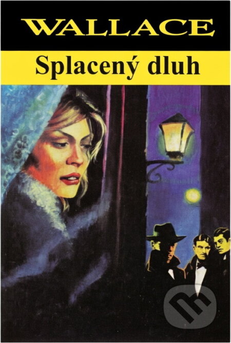 Kniha: Splacený dluh (Edgar Wallace). , 1995 Kniha: Splacený dluh (Edgar Wallace). , 1995