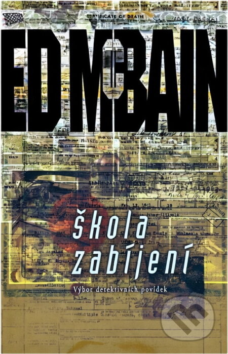 Kniha: Škola zabíjení : výbor detektivních povídek (Ed McBain a Radim Klekner). BB/art, 2009 Kniha: Škola zabíjení : výbor detektivních povídek (Ed McBain a Radim Klekner). BB/art, 2009