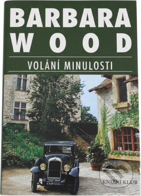 Kniha: Volání minulosti (Barbara Wood). , 1999 Kniha: Volání minulosti (Barbara Wood). , 1999