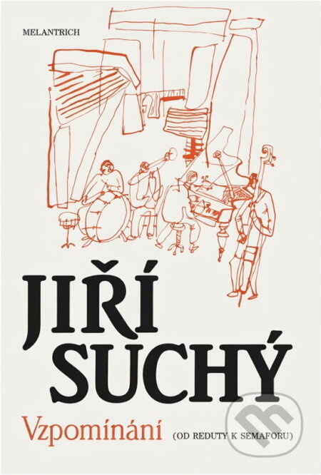 Kniha: Vzpomínání : od Reduty k Semaforu (Jiří Suchý). Melantrich, 1991 Kniha: Vzpomínání : od Reduty k Semaforu (Jiří Suchý). Melantrich, 1991