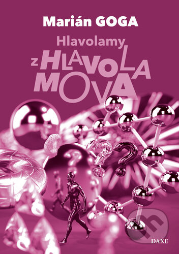 Kniha: Hlavolamy z Hlavolamova (Marián Goga). Daxe, 2023 Kniha: Hlavolamy z Hlavolamova (Marián Goga). Daxe, 2023