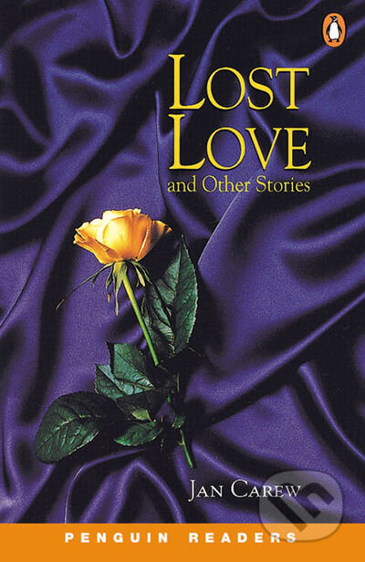Kniha: Penguin Readers Level 2: A2 - Lost Love & Other Stories (Jan Carew). Penguin Books Kniha: Penguin Readers Level 2: A2 - Lost Love & Other Stories (Jan Carew). Penguin Books