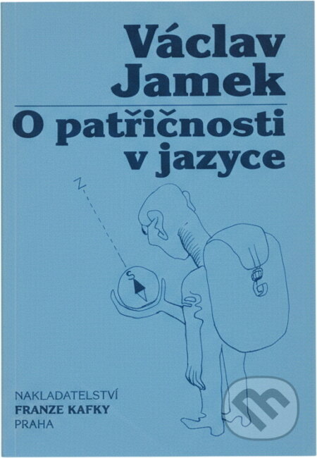 Kniha: O patřičnosti v jazyce (Václav Jamek). Nakladatelství Franze Kafky, 1998 Kniha: O patřičnosti v jazyce (Václav Jamek). Nakladatelství Franze Kafky, 1998