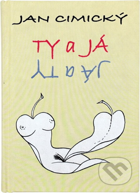 Kniha: Ty a já (Jan Cimický). Deus, 2007 Kniha: Ty a já (Jan Cimický). Deus, 2007