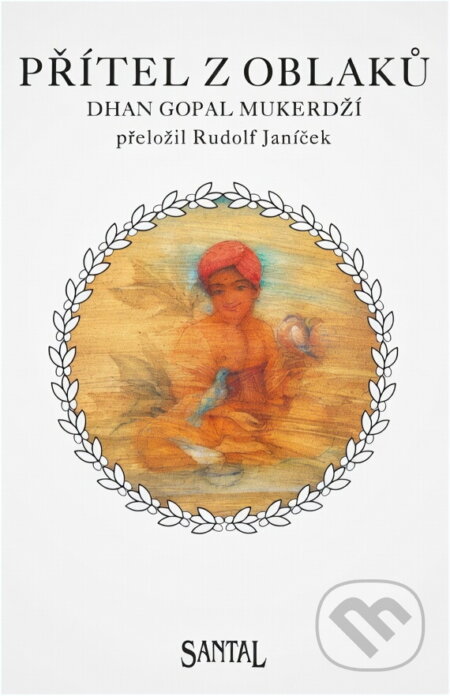 Kniha: Přítel z oblaků (Dhan Gopal Mukerji). Santal, 1994 Kniha: Přítel z oblaků (Dhan Gopal Mukerji). Santal, 1994