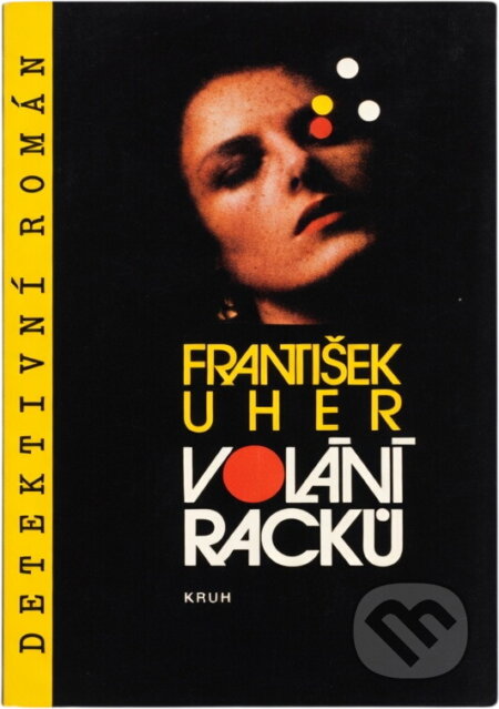 Kniha: Volání racků (František Uher). Kruh, 1990 Kniha: Volání racků (František Uher). Kruh, 1990