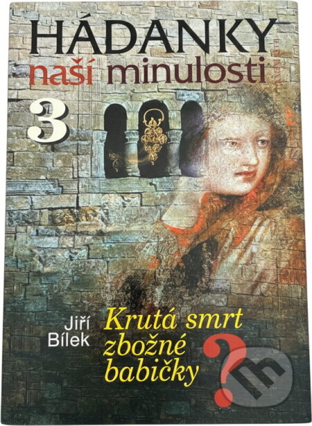 Kniha: Hádanky naší minulosti (Jiří Bílek). Knižní klub, 2008 Kniha: Hádanky naší minulosti (Jiří Bílek). Knižní klub, 2008