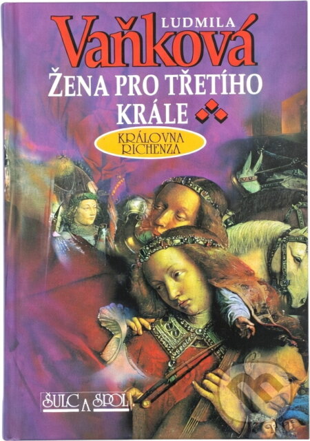 Kniha: Žena pro třetího krále : královna Richenza (Ludmila Vaňková). , 2001 Kniha: Žena pro třetího krále : královna Richenza (Ludmila Vaňková). , 2001