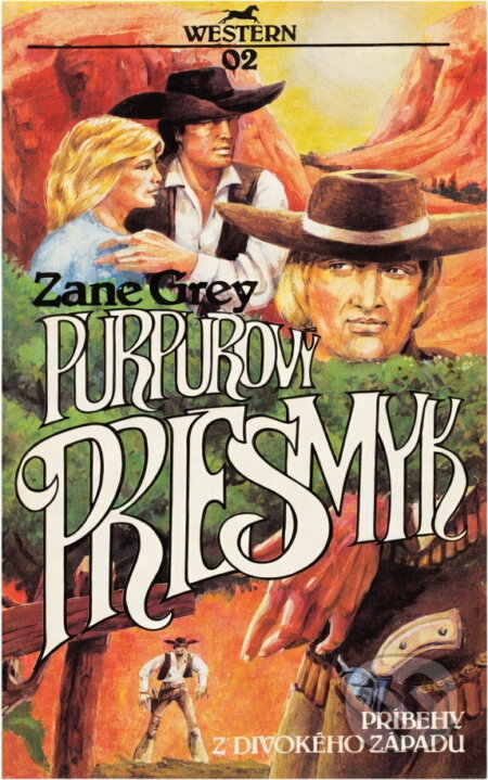Kniha: Purpurový priesmyk (Zane Grey). , 1991 Kniha: Purpurový priesmyk (Zane Grey). , 1991