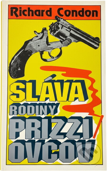 Kniha: Sláva rodiny Prizziovcov (Richard Condon). Danubiapress, 1992 Kniha: Sláva rodiny Prizziovcov (Richard Condon). Danubiapress, 1992