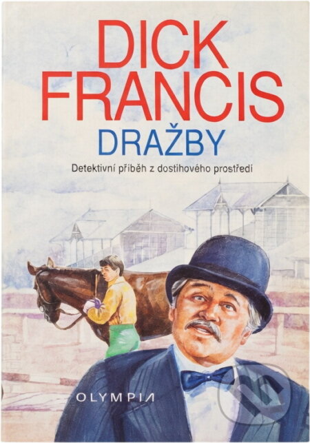 Kniha: Dražby : detektivní příběh z dostihového prostředí (Dick Francis). , 1993 Kniha: Dražby : detektivní příběh z dostihového prostředí (Dick Francis). , 1993