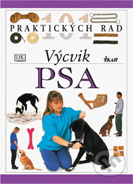 Kniha: Výcvik psa (Bruce Fogle). Ikar, 1998 Kniha: Výcvik psa (Bruce Fogle). Ikar, 1998