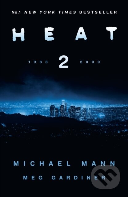 Kniha: Heat 2 (Meg Gardiner a Michael Mann). HarperCollins, 2023 Kniha: Heat 2 (Meg Gardiner a Michael Mann). HarperCollins, 2023