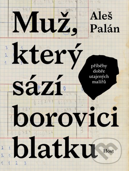 Kniha: Muž, který sází borovici blatku (Aleš Palán). Host, 2023 Kniha: Muž, který sází borovici blatku (Aleš Palán). Host, 2023