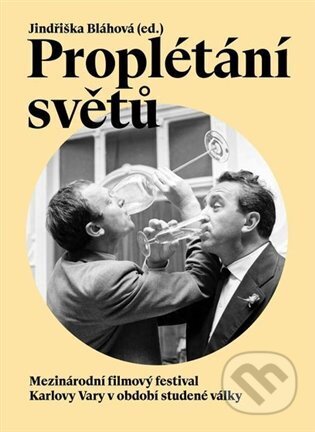 Kniha: Proplétání světů (Jindřiška Bláhová). Národní filmový archiv, 2023 Kniha: Proplétání světů (Jindřiška Bláhová). Národní filmový archiv, 2023