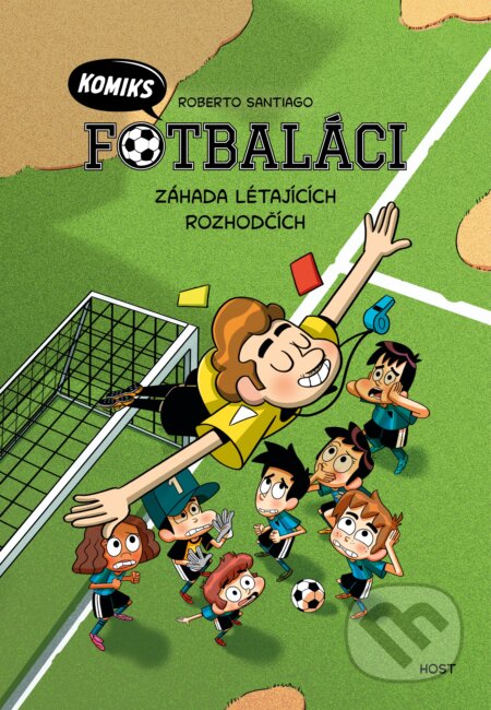 Kniha: Záhada létajících rozhodčích (Roberto Santiago). Host, 2023 Kniha: Záhada létajících rozhodčích (Roberto Santiago). Host, 2023