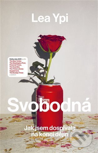 Kniha: Svobodná (Lea Ypi). Host, 2023 Kniha: Svobodná (Lea Ypi). Host, 2023