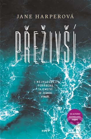 Kniha: Přeživší (Jane Harper). Host, 2023 Kniha: Přeživší (Jane Harper). Host, 2023