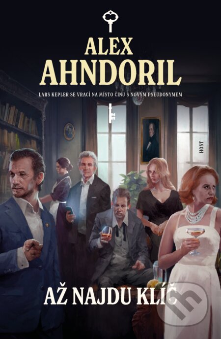 Kniha: Až najdu klíč (Alex Ahndoril a Lars Kepler). Host, 2023 Kniha: Až najdu klíč (Alex Ahndoril a Lars Kepler). Host, 2023