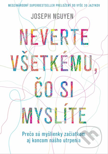 Kniha: Neverte všetkému, čo si myslíte (Joseph Nguyen). Ultimo Press, 2023 Kniha: Neverte všetkému, čo si myslíte (Joseph Nguyen). Ultimo Press, 2023