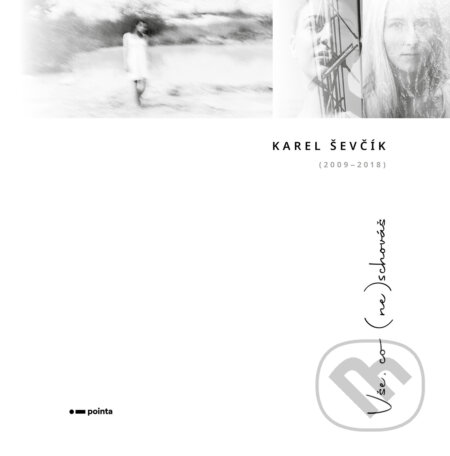 E-kniha: Vše, co (ne)schováš (Karel Ševčík). Pointa, 2023 E-kniha: Vše, co (ne)schováš (Karel Ševčík). Pointa, 2023