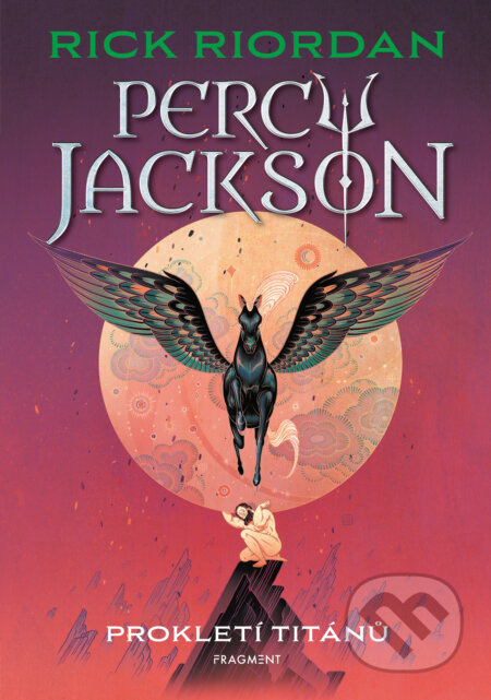 E-kniha: Percy Jackson 3: Prokletí Titánů (Rick Riordan). Nakladatelství Fragment, 2023 E-kniha: Percy Jackson 3: Prokletí Titánů (Rick Riordan). Nakladatelství Fragment, 2023