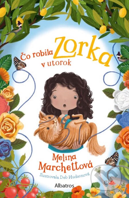 Kniha: Čo robila Zorka v utorok (Melina Marchetta). Albatros SK, 2023 Kniha: Čo robila Zorka v utorok (Melina Marchetta). Albatros SK, 2023