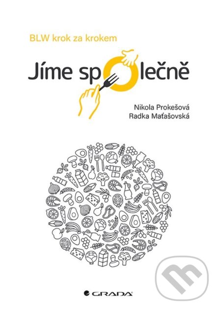 E-kniha: Jíme společně (Nikola Prokešová a Radka Maťašovská). Grada, 2023 E-kniha: Jíme společně (Nikola Prokešová a Radka Maťašovská). Grada, 2023