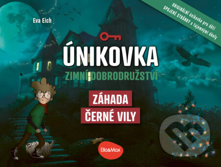 Kniha: Únikovka – Zimní dobrodružství - Záhada černé vily (Eva Eich). Ella & Max, 2023 Kniha: Únikovka – Zimní dobrodružství - Záhada černé vily (Eva Eich). Ella & Max, 2023