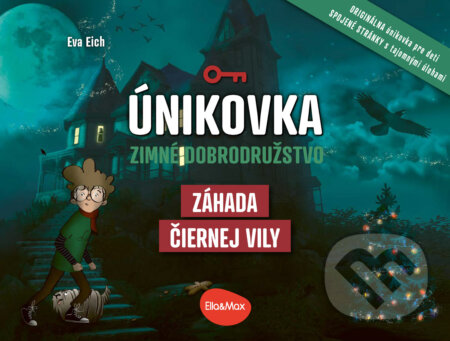 Kniha: Únikovka – Zimné dobrodružstvo - Záhada čiernej vily (Eva Eich). Ella & Max, 2023 Kniha: Únikovka – Zimné dobrodružstvo - Záhada čiernej vily (Eva Eich). Ella & Max, 2023