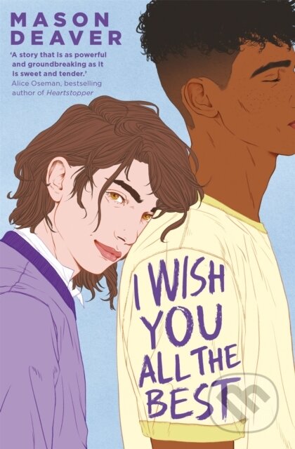 Kniha: I Wish You All the Best (Mason Deaver). Pan Macmillan, 2023 Kniha: I Wish You All the Best (Mason Deaver). Pan Macmillan, 2023