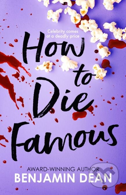 Kniha: How To Die Famous (Benjamin Dean). Simon & Schuster, 2023 Kniha: How To Die Famous (Benjamin Dean). Simon & Schuster, 2023