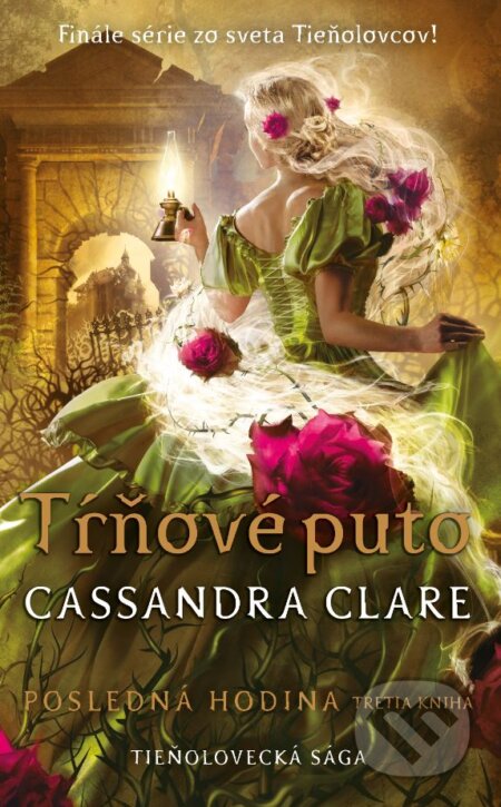 Kniha: Tŕňové puto (Posledná hodina 3) (Cassandra Clare). Slovart, 2023 Kniha: Tŕňové puto (Posledná hodina 3) (Cassandra Clare). Slovart, 2023
