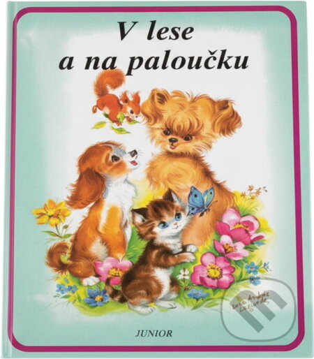 Kniha: V lese a na paloučku (Luce Lagarde). Junior, 1994 Kniha: V lese a na paloučku (Luce Lagarde). Junior, 1994