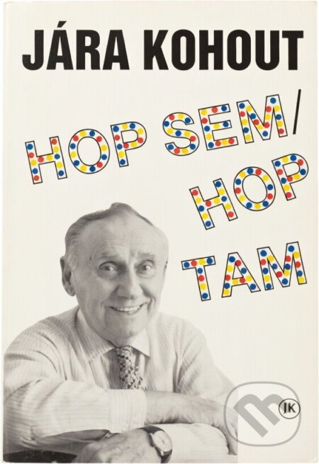 Kniha: Hop sem, hop tam (Jára Kohout). , 1991 Kniha: Hop sem, hop tam (Jára Kohout). , 1991