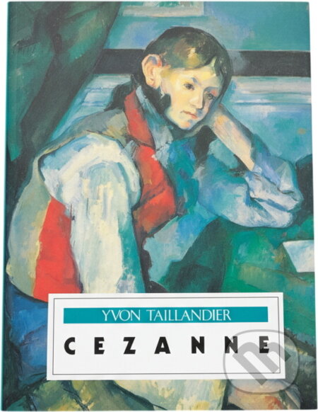Kniha: P. Cezanne (Yvon Taillandier). Fortuna Print, 1992 Kniha: P. Cezanne (Yvon Taillandier). Fortuna Print, 1992