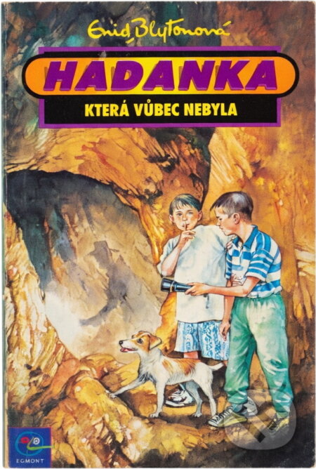 Kniha: Hádanka, která vůbec nebyla (Enid Blyton). Egmont ČR, 2001 Kniha: Hádanka, která vůbec nebyla (Enid Blyton). Egmont ČR, 2001