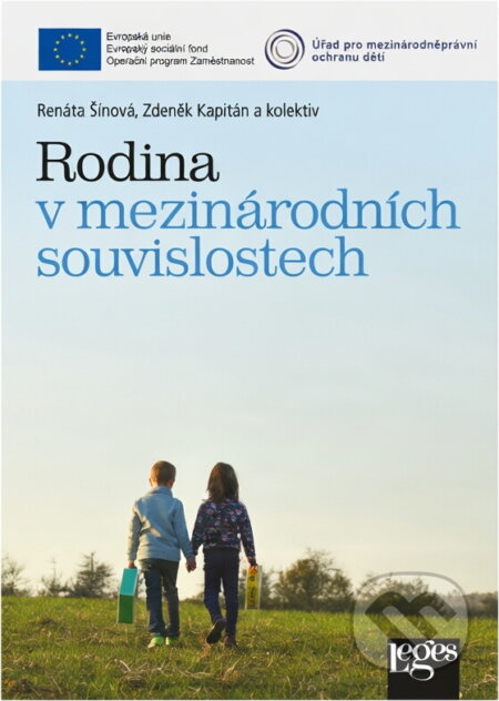 Kniha: Rodina v mezinárodních souvislostech (Renáta Šínová a Zdeněk Kapitán). Leges, 2019 Kniha: Rodina v mezinárodních souvislostech (Renáta Šínová a Zdeněk Kapitán). Leges, 2019
