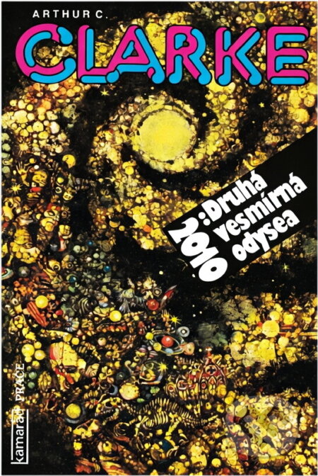 Kniha: 2010: Druhá vesmírná odysea (Arthur C. Clarke). Práce, 1991 Kniha: 2010: Druhá vesmírná odysea (Arthur C. Clarke). Práce, 1991