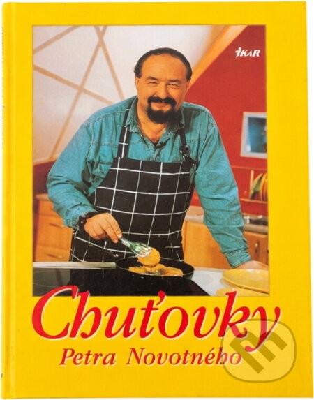 Kniha: Chuťovky Petra Novotného (Petr Novotný). Ikar, 2001 Kniha: Chuťovky Petra Novotného (Petr Novotný). Ikar, 2001