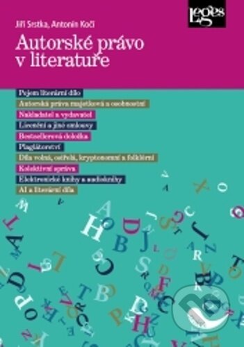 Kniha: Autorské právo v literatuře (Antonín Kočí a Jiří Srstka). Leges, 2023 Kniha: Autorské právo v literatuře (Antonín Kočí a Jiří Srstka). Leges, 2023