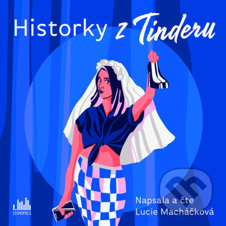 Audiokniha: Historky z Tinderu (Lucie Macháčková). Cosmopolis, 2023 Audiokniha: Historky z Tinderu (Lucie Macháčková). Cosmopolis, 2023